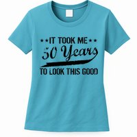 Funny 50th Birthday: It Took Me 50 Years To Look This Good Womens T-Shirt