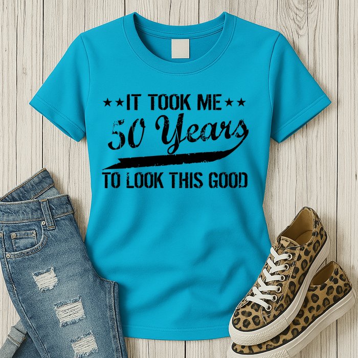 Funny 50th Birthday: It Took Me 50 Years To Look This Good Womens T-Shirt