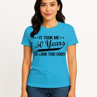 Funny 50th Birthday: It Took Me 50 Years To Look This Good Womens T-Shirt