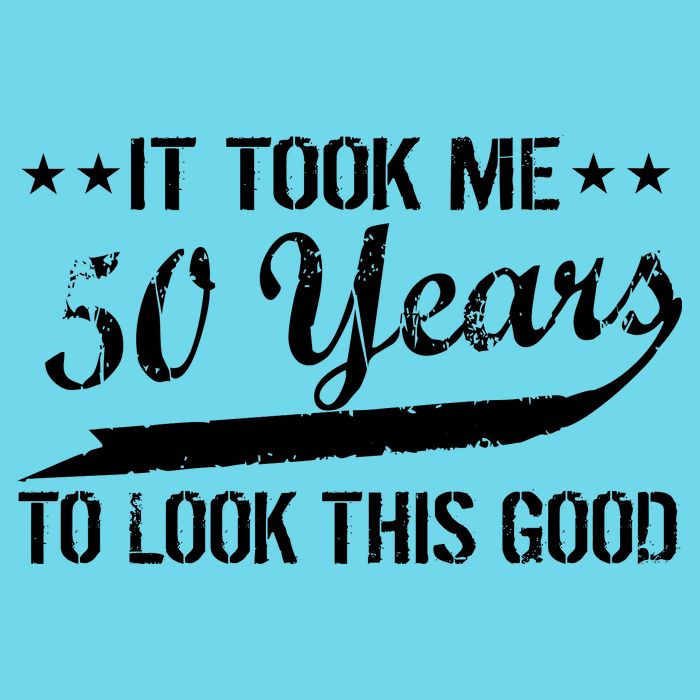 Funny 50th Birthday: It Took Me 50 Years To Look This Good Womens T-Shirt