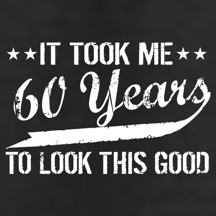 Funny 60th Birthday: It Took Me 60 Years To Look This Good 7 Panel Mesh Trucker Snapback Hat