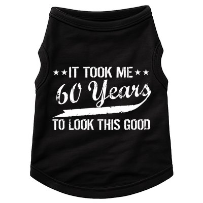 Funny 60th Birthday: It Took Me 60 Years To Look This Good Doggie Tank