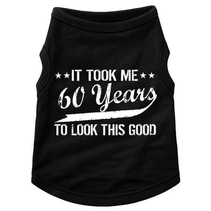 Funny 60th Birthday: It Took Me 60 Years To Look This Good Doggie Tank