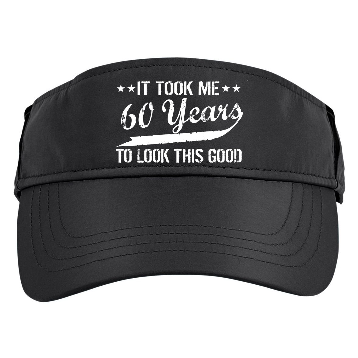 Funny 60th Birthday: It Took Me 60 Years To Look This Good Adult Drive Performance Visor