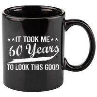Funny 60th Birthday: It Took Me 60 Years To Look This Good 11oz C Handle Ceramic Mug