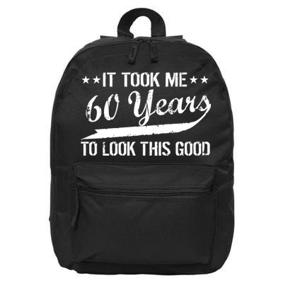 Funny 60th Birthday: It Took Me 60 Years To Look This Good 16 in Basic Backpack