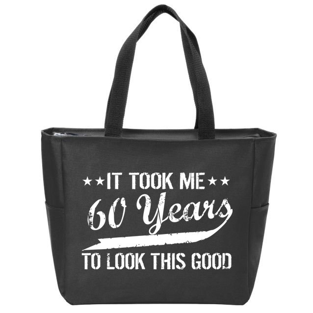 Funny 60th Birthday: It Took Me 60 Years To Look This Good Zip Tote Bag