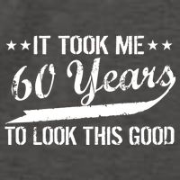 Funny 60th Birthday: It Took Me 60 Years To Look This Good Vector Backpack