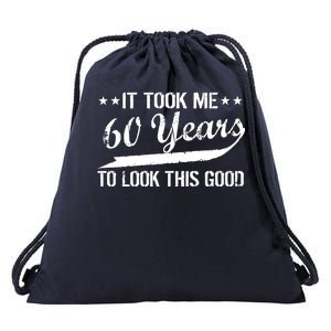 Funny 60th Birthday: It Took Me 60 Years To Look This Good Drawstring Bag