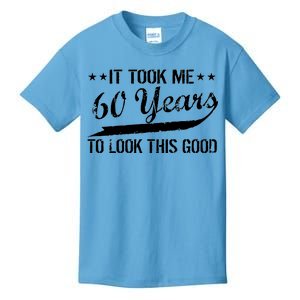 Funny 60th Birthday: It Took Me 60 Years To Look This Good Kids T-Shirt