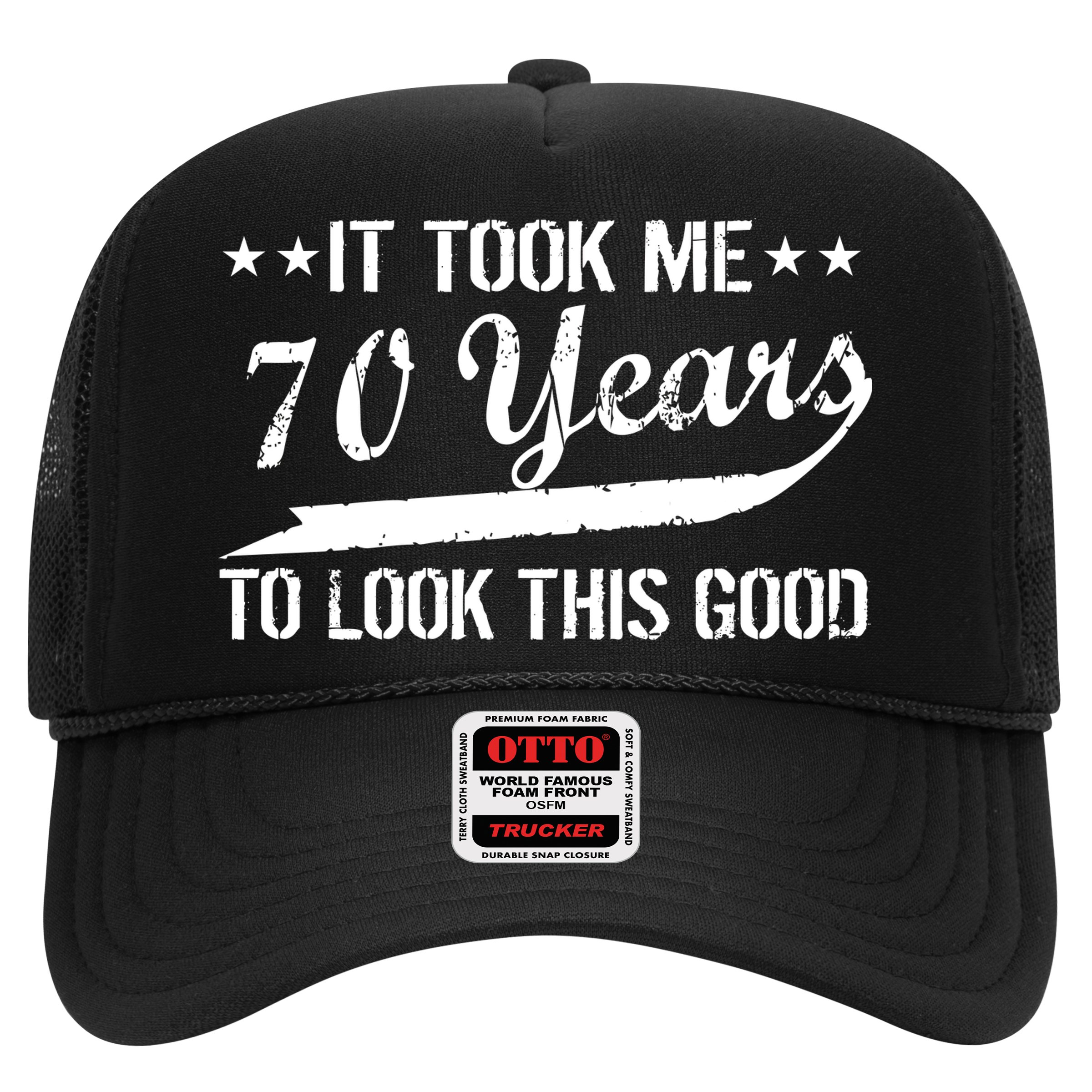 Funny 70th Birthday Look This Good Hat