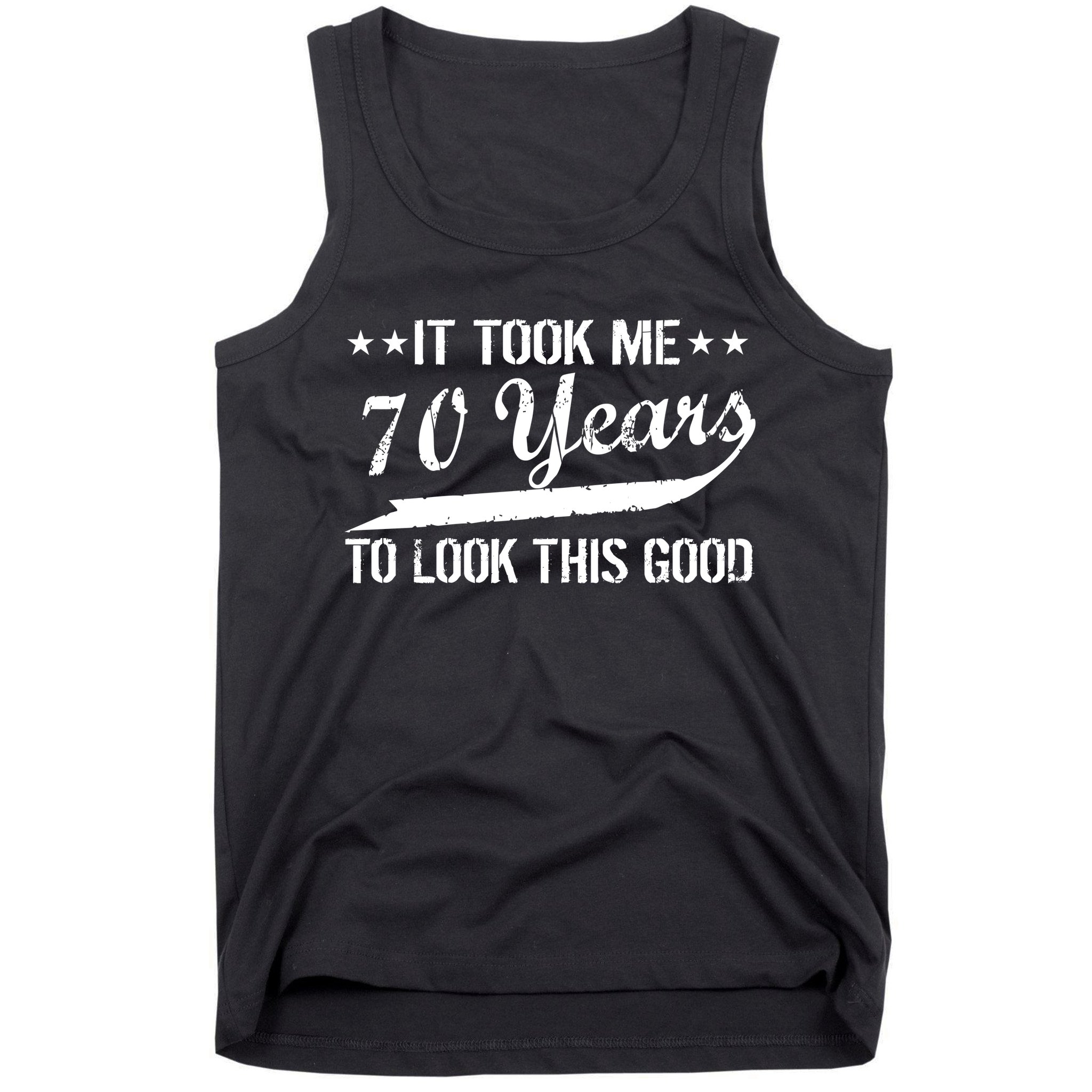 Funny 70th Birthday Look This Good Tank Top