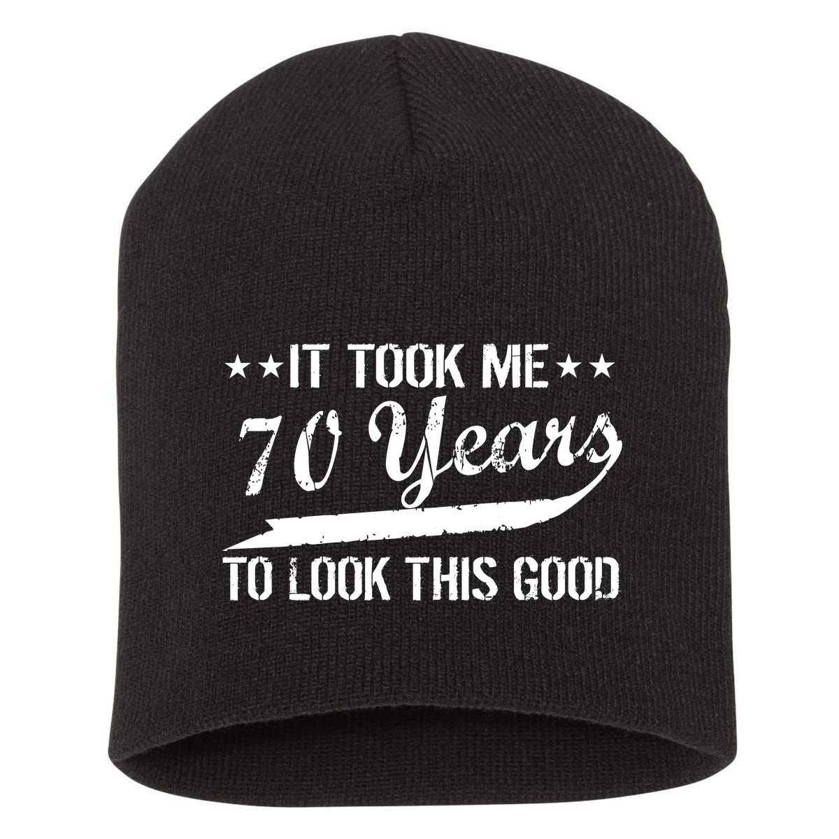 Funny 70th Birthday Look This Good Short Acrylic Beanie