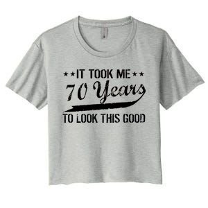 Funny 70th Birthday Look This Good Women's Crop Top Tee