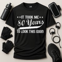 Funny 80th Birthday: It Took Me 80 Years To Look This Good Cooling Performance Crew T-Shirt