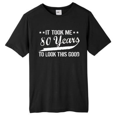 Funny 80th Birthday: It Took Me 80 Years To Look This Good Tall Fusion ChromaSoft Performance T-Shirt