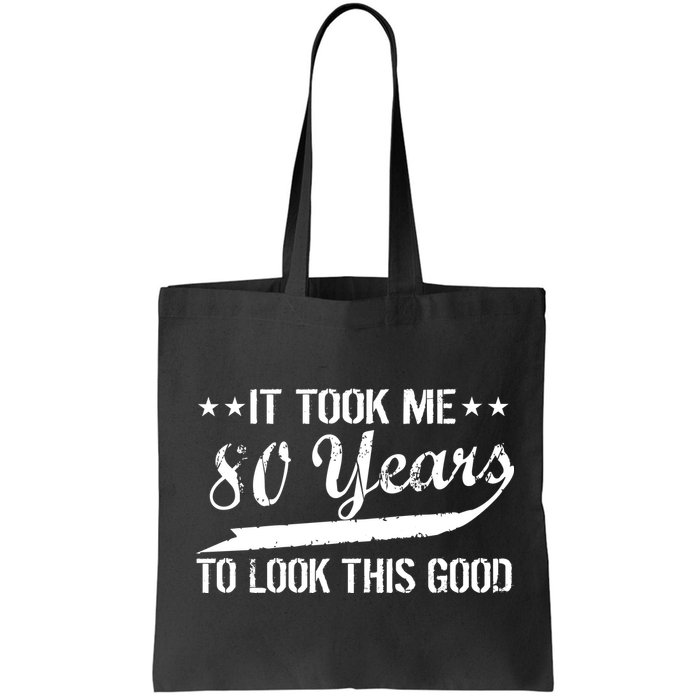 Funny 80th Birthday: It Took Me 80 Years To Look This Good Bag