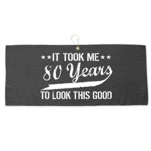 Funny 80th Birthday: It Took Me 80 Years To Look This Good Large Microfiber Waffle Golf Towel