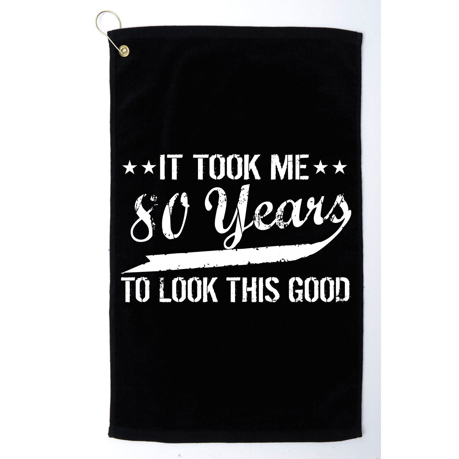 Funny 80th Birthday: It Took Me 80 Years To Look This Good Golf Towel