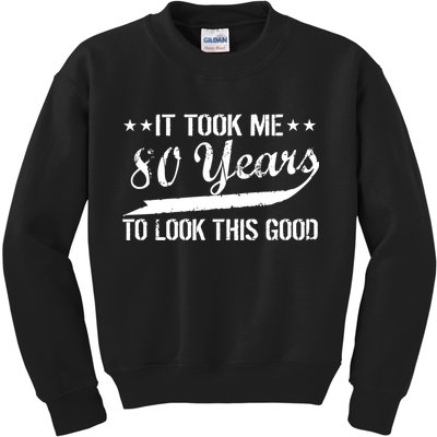 Funny 80th Birthday: It Took Me 80 Years To Look This Good Kids Sweatshirt
