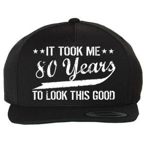 Funny 80th Birthday: It Took Me 80 Years To Look This Good Wool Snapback Cap