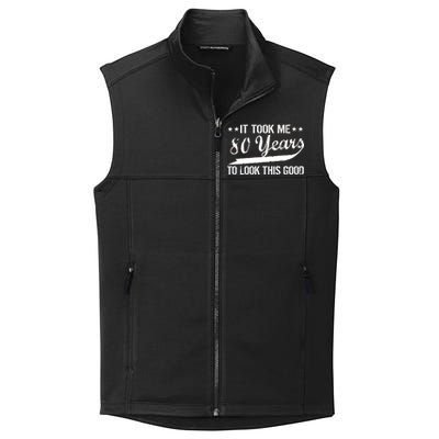 Funny 80th Birthday: It Took Me 80 Years To Look This Good Collective Smooth Fleece Vest