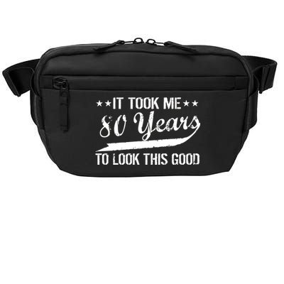 Funny 80th Birthday: It Took Me 80 Years To Look This Good Crossbody Pack