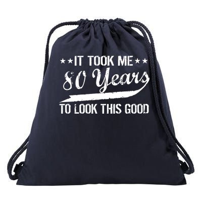 Funny 80th Birthday: It Took Me 80 Years To Look This Good Drawstring Bag