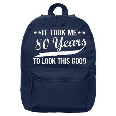 Funny 80th Birthday: It Took Me 80 Years To Look This Good 16 in Basic Backpack