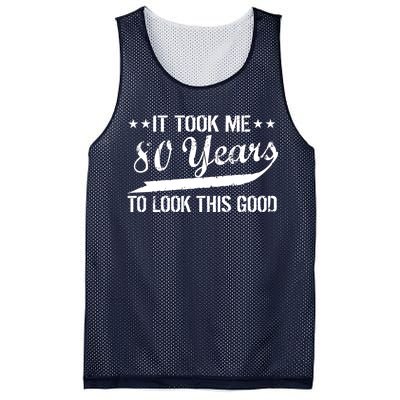 Funny 80th Birthday: It Took Me 80 Years To Look This Good Mesh Reversible Basketball Jersey Tank