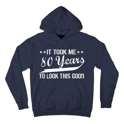 Funny 80th Birthday: It Took Me 80 Years To Look This Good Tall Hoodie