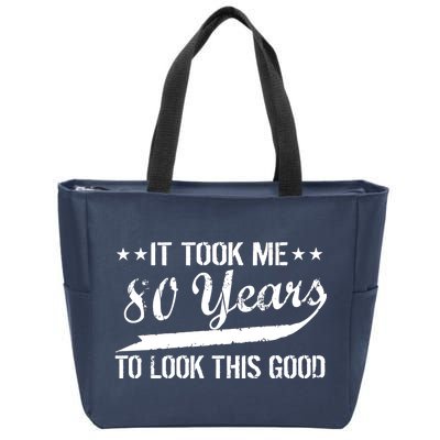 Funny 80th Birthday: It Took Me 80 Years To Look This Good Zip Tote Bag