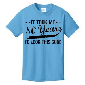 Funny 80th Birthday: It Took Me 80 Years To Look This Good Kids T-Shirt