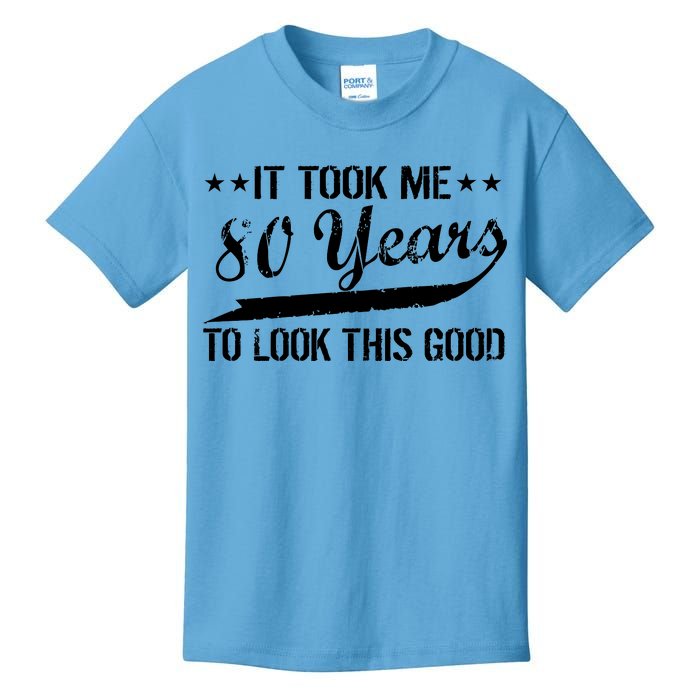 Funny 80th Birthday: It Took Me 80 Years To Look This Good Kids T-Shirt