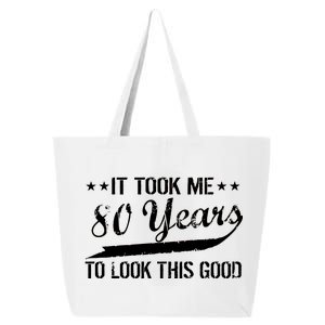 Funny 80th Birthday: It Took Me 80 Years To Look This Good 25L Jumbo Tote