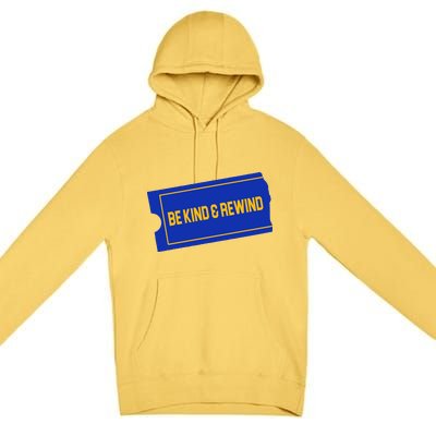 Funny 90s Be Kind Rewind Premium Pullover Hoodie