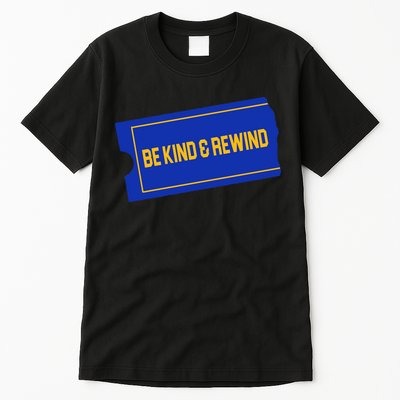 Funny 90s Be Kind Rewind Tall T-Shirt