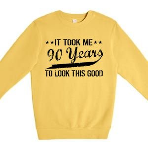 Funny 90th Birthday: It Took Me 90 Years To Look This Good Premium Crewneck Sweatshirt