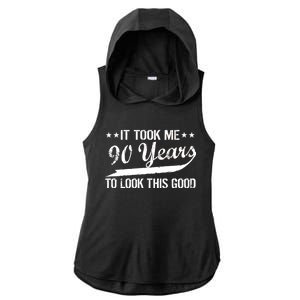 Funny 90th Birthday: It Took Me 90 Years To Look This Good Ladies PosiCharge Tri-Blend Wicking Draft Hoodie Tank