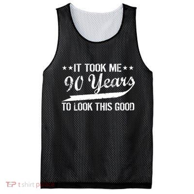 Funny 90th Birthday: It Took Me 90 Years To Look This Good Mesh Reversible Basketball Jersey Tank