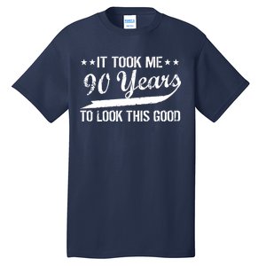 Funny 90th Birthday: It Took Me 90 Years To Look This Good Tall T-Shirt