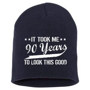 Funny 90th Birthday: It Took Me 90 Years To Look This Good Short Acrylic Beanie