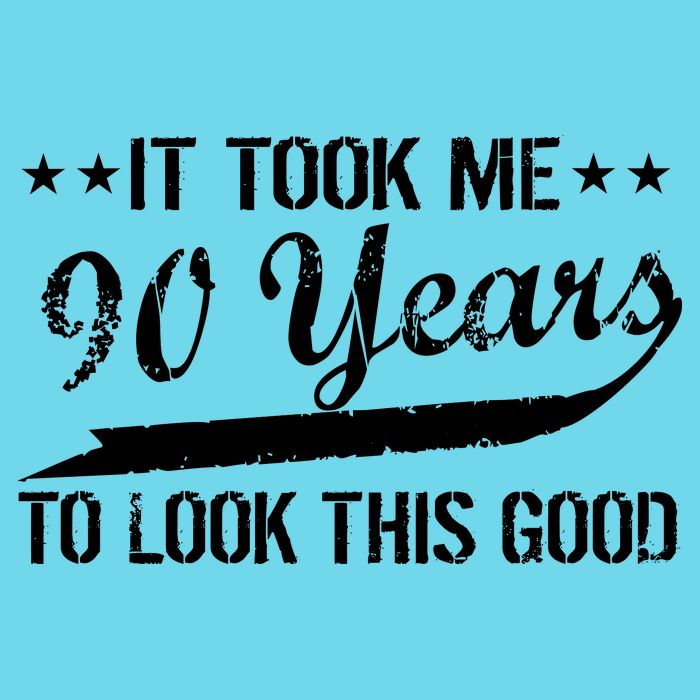 Funny 90th Birthday: It Took Me 90 Years To Look This Good T-Shirt