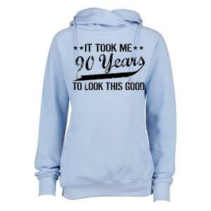 Funny 90th Birthday: It Took Me 90 Years To Look This Good Womens Funnel Neck Pullover Hood