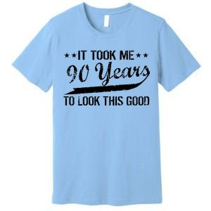 Funny 90th Birthday: It Took Me 90 Years To Look This Good Premium T-Shirt