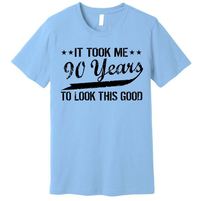 Funny 90th Birthday: It Took Me 90 Years To Look This Good Premium T-Shirt