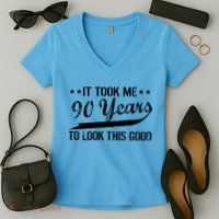 Funny 90th Birthday: It Took Me 90 Years To Look This Good Women's V-Neck T-Shirt