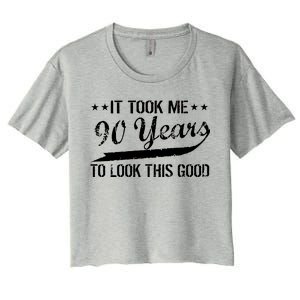 Funny 90th Birthday: It Took Me 90 Years To Look This Good Women's Crop Top Tee