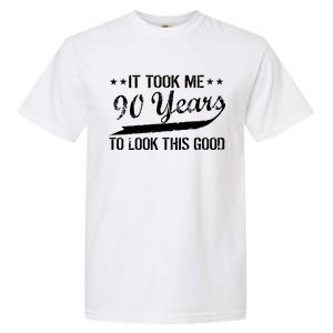 Funny 90th Birthday: It Took Me 90 Years To Look This Good Garment-Dyed Heavyweight T-Shirt