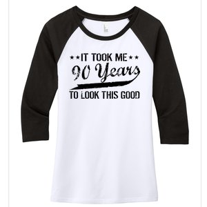 Funny 90th Birthday: It Took Me 90 Years To Look This Good Women's Tri-Blend 3/4-Sleeve Raglan Shirt